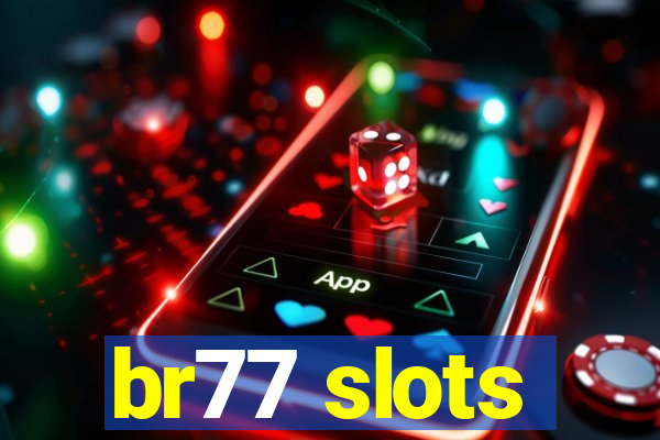 br77 slots